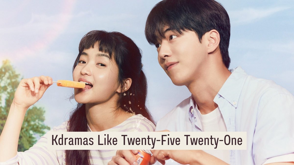 korean dramas like twenty five twenty one