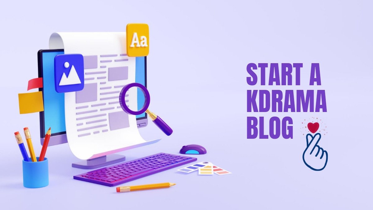 start a korean drama blog