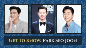 Park Seo Joon: Complete Guide To His Life, Dramas & Awards