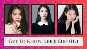 lee ji eun iu complete guide