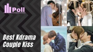 best kdrama couple kiss poll