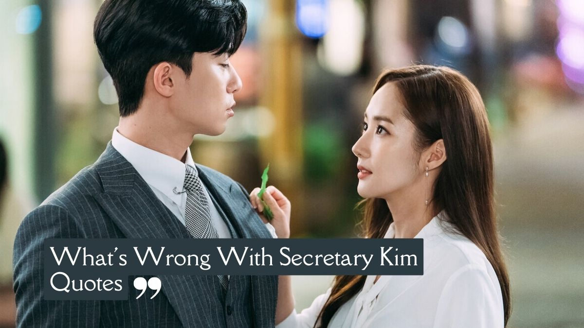 whats wrong with secretary kim quotes