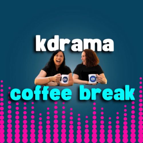 k3 kdrama coffee break podcast
